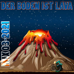 Der Boden Ist Lava (Mix 03-2021)