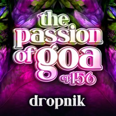 DROPNIK - The Passion Of Goa ep. 156