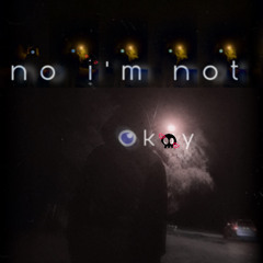 No I’m Not Okay - GhostBxy x yungcray