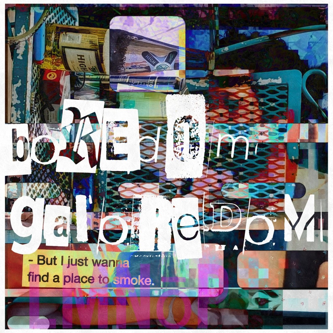 Boredom Galoredom