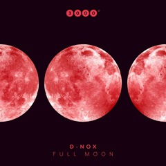 Premiere: D-Nox - Full Moon [3000 Grad]
