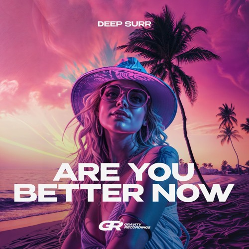Deep Surr - Are You Better Now