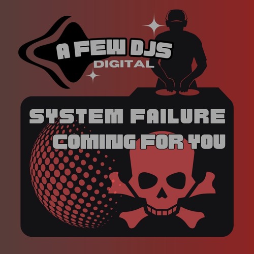 System Failure - Coming For You (Soundcloud Clip)