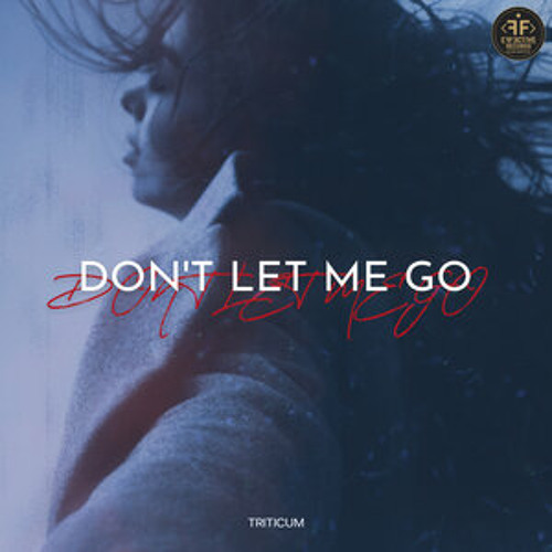 TRITICUM-Don't Let Me Go