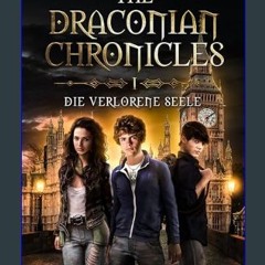 Read eBook [PDF] ⚡ The Draconian Chronicles: Die verlorene Seele (German Edition)     Kindle Editi