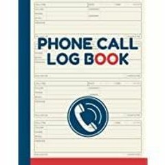 <Download>> Phone Call Log Book: Telephone Message and Voicemail Tracker with 500 Inbound and Outbou