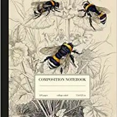 Download❤️eBook✔️ Composition Notebook College Ruled: Vintage Botanical Bee Illustration Journal | W