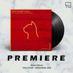 PREMIERE: Matt Oliver - Fallitur (Original Mix) [PURRFECTION]