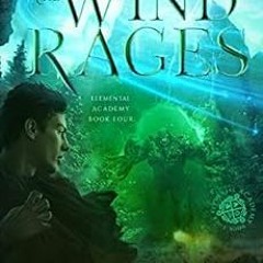 [ACCESS] PDF EBOOK EPUB KINDLE The Wind Rages: An Elemental Warrior Series (Elemental Academy Book 4