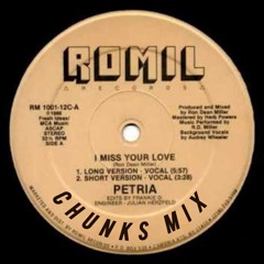 PETRIA - MISS YOUR LOVE [CHUNKS MIX]