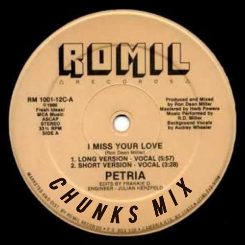 PETRIA - MISS YOUR LOVE [CHUNKS MIX]
