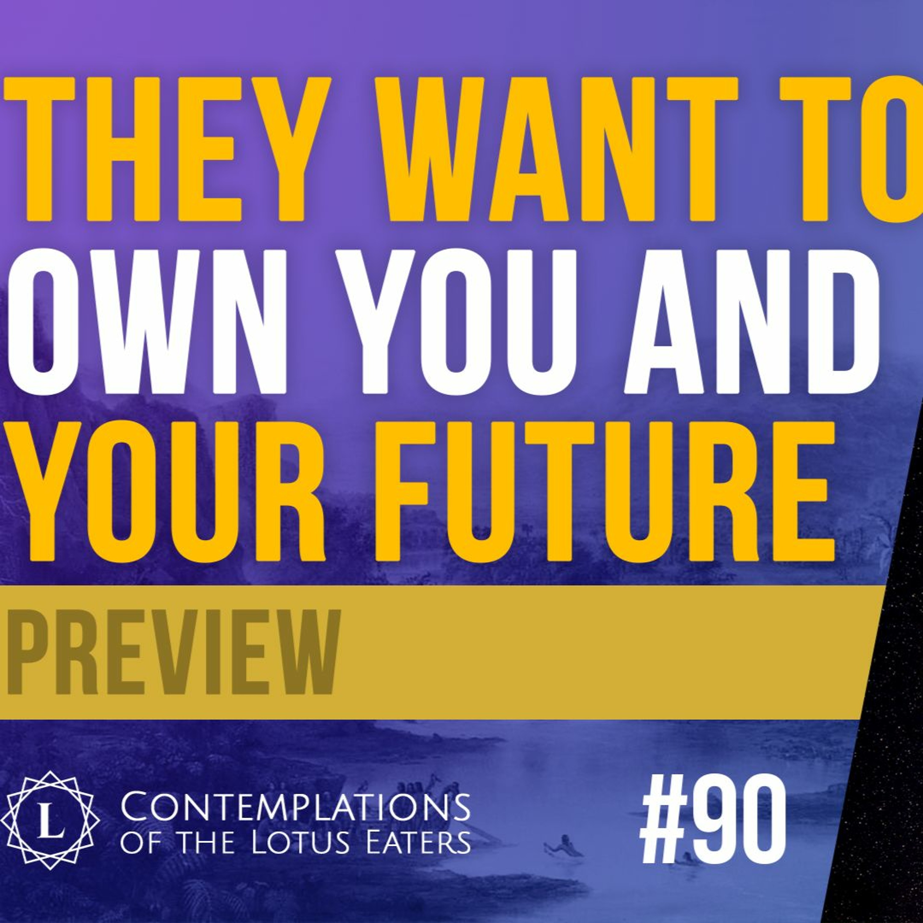 PREVIEW: Contemplations #90 | What Do The Elite Actually Want?