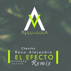 Rauw Alejandro Ft Chencho - El Efecto Remix Angell Apolo