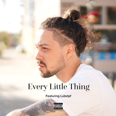 Every Little Thing (featuring Lubxtpf)
