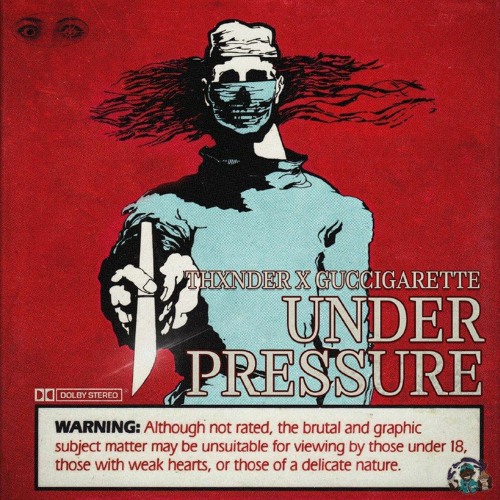 UNDER PRESSURE (THXNDER X GUCCIGARETTE)