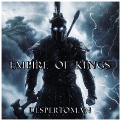 Despertoman - Empire Of Kings
