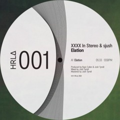 Four Four Premiere: XXXX In Stereo & Sjush - Elation [HRLA]