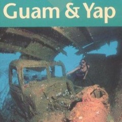 $PDF$/READ/DOWNLOAD Diving and Snorkeling: Guam & Yap (Diving & Snorkeling Guides - Lonely Plane