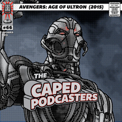 Caped Podcasters #66 - Avengers: Age of Ultron (2015)