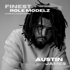 Finest Role Modelz (J. Cole X Cash Cash)