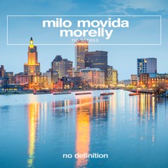 Milo Movida & Morelly - No Stress