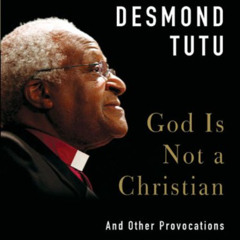 [FREE] EPUB 📫 God Is Not a Christian: And Other Provocations by  Desmond Tutu PDF EB