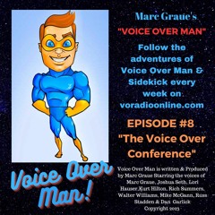 MARC GRAUE'S VOICE OVER MAN  EPISODE # 8  "The Voice Over Conference"