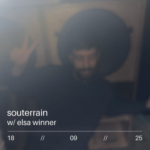 souterrain w/ ELSA WINNER