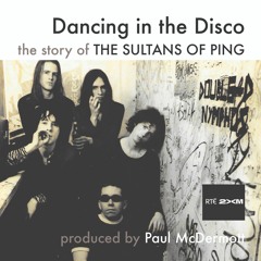 Dancing in the Disco - the story of The Sultans of Ping