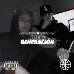 Nueva Generación - Cubillasx ft Aramburo