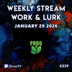 Live @ Twitch.tv/SivroTV - 01/29/2026 [Work & Lurk]