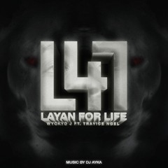Wyckyd j ft Travice ngel - Layann 4 Life
