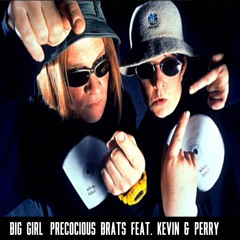 Big Girl (All I Wanna Do Is Do It!) (feat. Kevin & Perry) (From "Kevin & Perry Go Large")