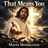 That Means You