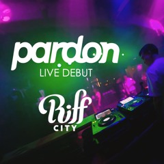 PARDON @ RIFF CITY (LIVE DEBUT)