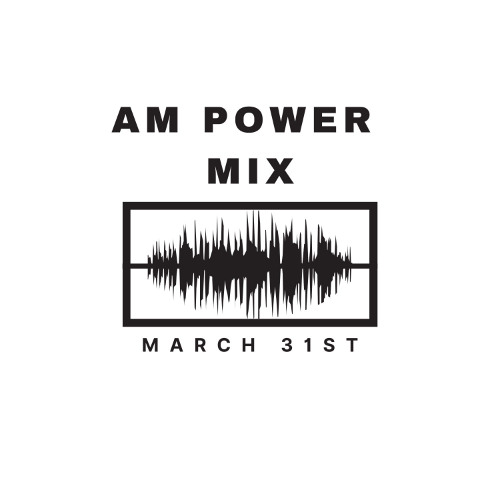 Am Power Mix March 31st