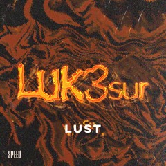 FREESPEED: LUK3sur - LUST