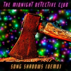 Song Shadows Demo (The Midnight Detective Club)