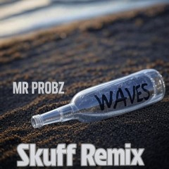 Mr Probz - Waves - Skuff 2020 Remix (Update 25) Free Download