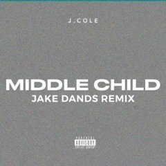 Middle Child (Jake Dands Remix)