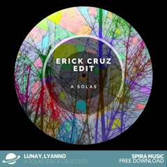 Lunay, Lyanno - A Solas (Erick Cruz Edit) [Free Download]