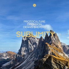 Protoculture & DIM3NSION & Dennis Sheperd - Sublimity [Black Hole]