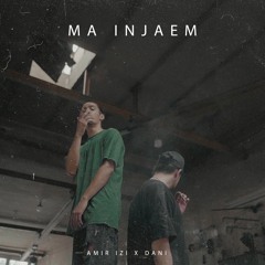 Ma Injaem - Prod By Dani