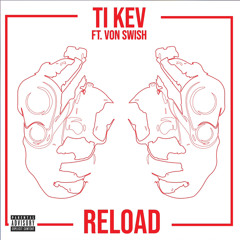 Reload - Kev x Von Swish