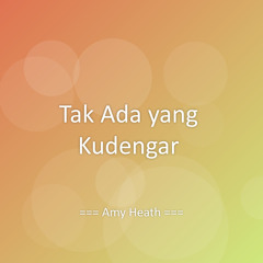 Tak Ada yang Kudengar