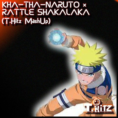 [DEMO]KHA-THA-NARUTO X RATTLE SHAKALAKA (T.Hitz MashUp)[THAI VIRAL SONG] FULL DOWNLOAD IN DESCRIP.