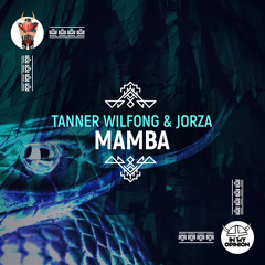 Tanner Wilfong & Jorza - Mamba