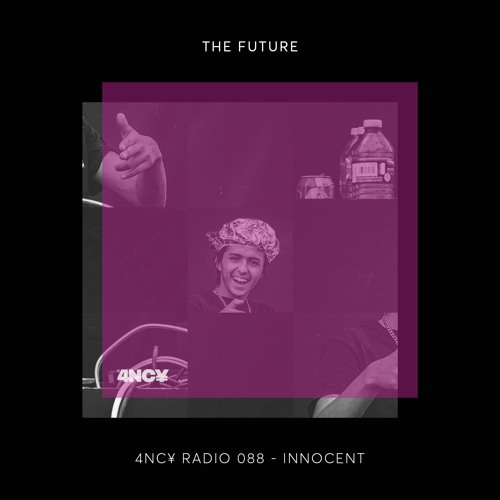 4NC¥ Radio 088  The Future - INNOCENT