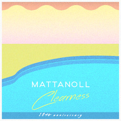 Mattanoll - Clearness (Redux)