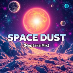 Space Dust (Neptara Mix)
